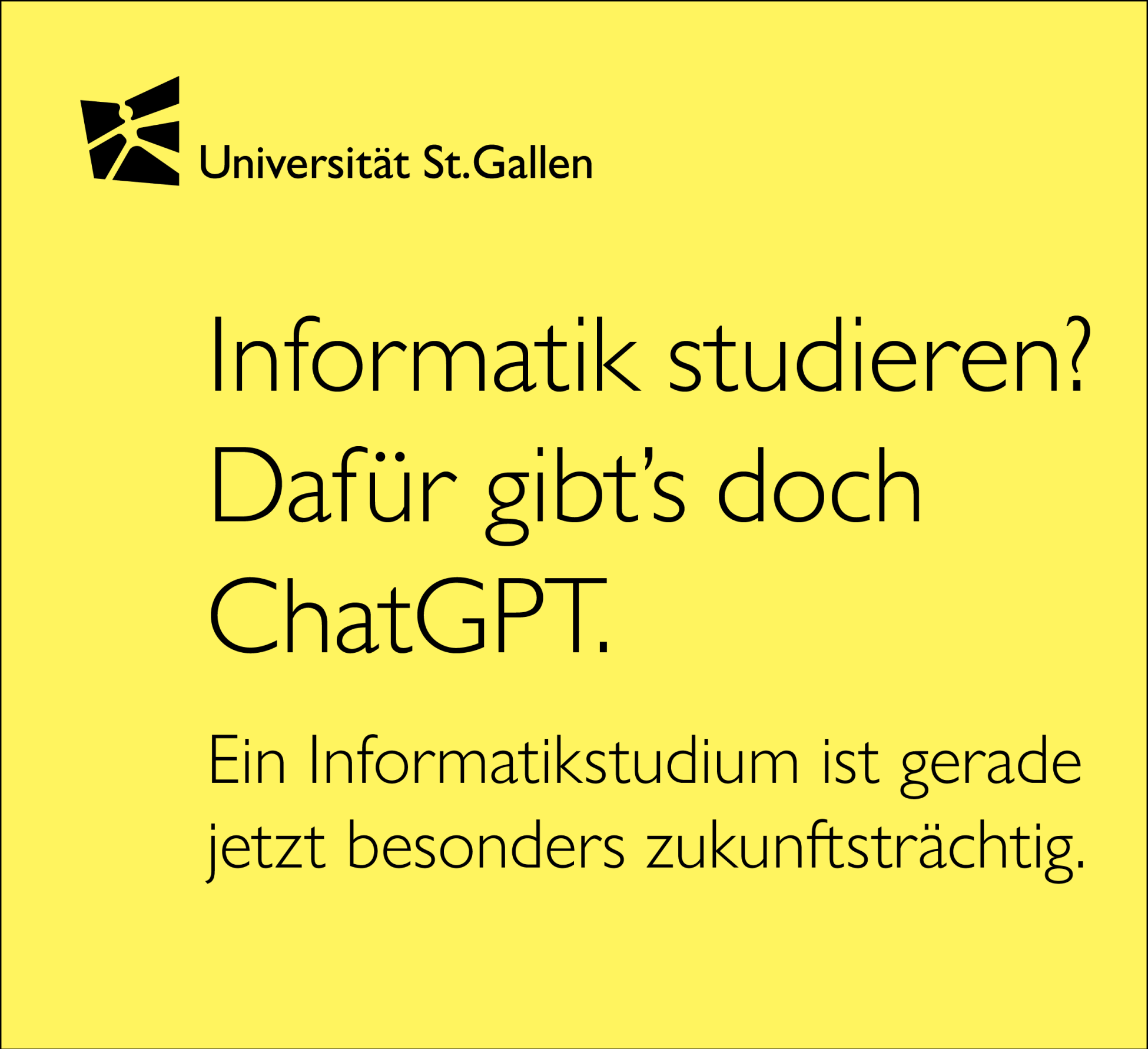 "Informatik studieren? Dafür gibt's doch ChatGPT." Ein Informatikstudium ist gerade jetzt besonders zukunftsträchtig.