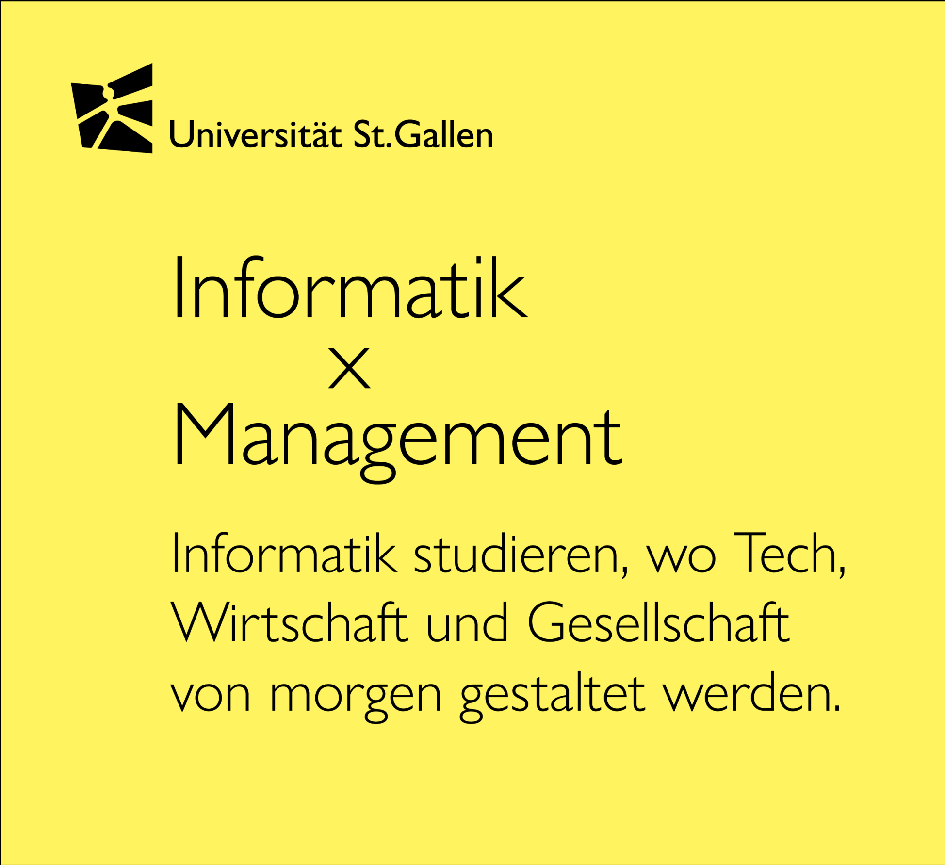 Informatik x Management: Informatik studieren, wo Tech, Wirtschaft und Gesellschaft von morgen gestaltet werden.